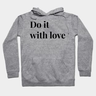 do it with love Hoodie